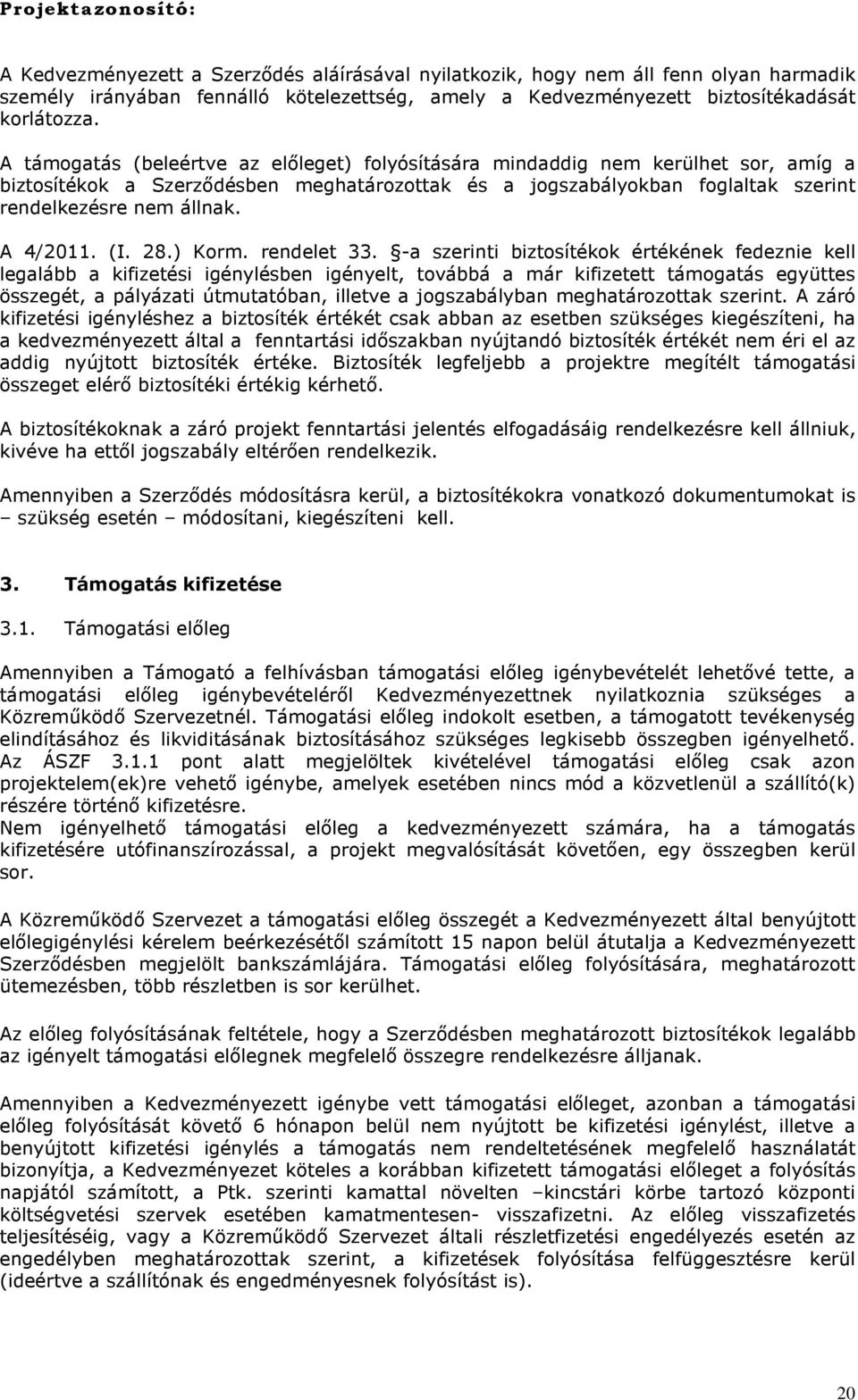 A 4/2011. (I. 28.) Korm. rendelet 33.