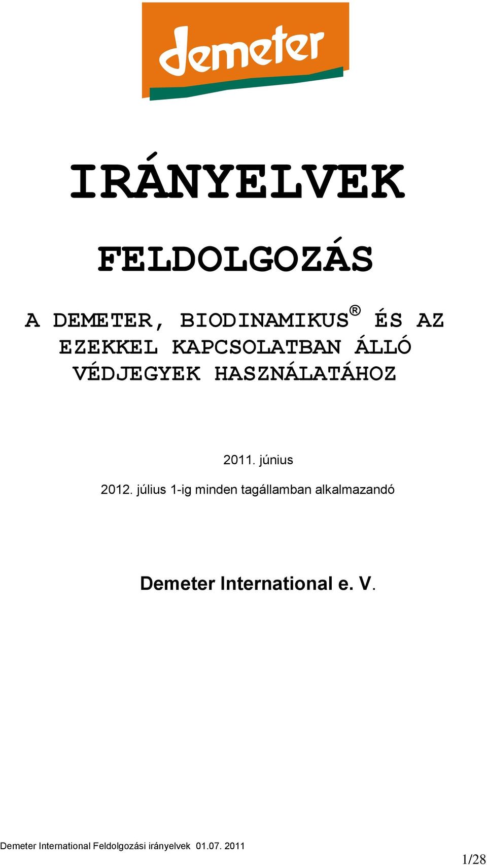 HASZNÁLATÁHOZ 2011. június 2012.