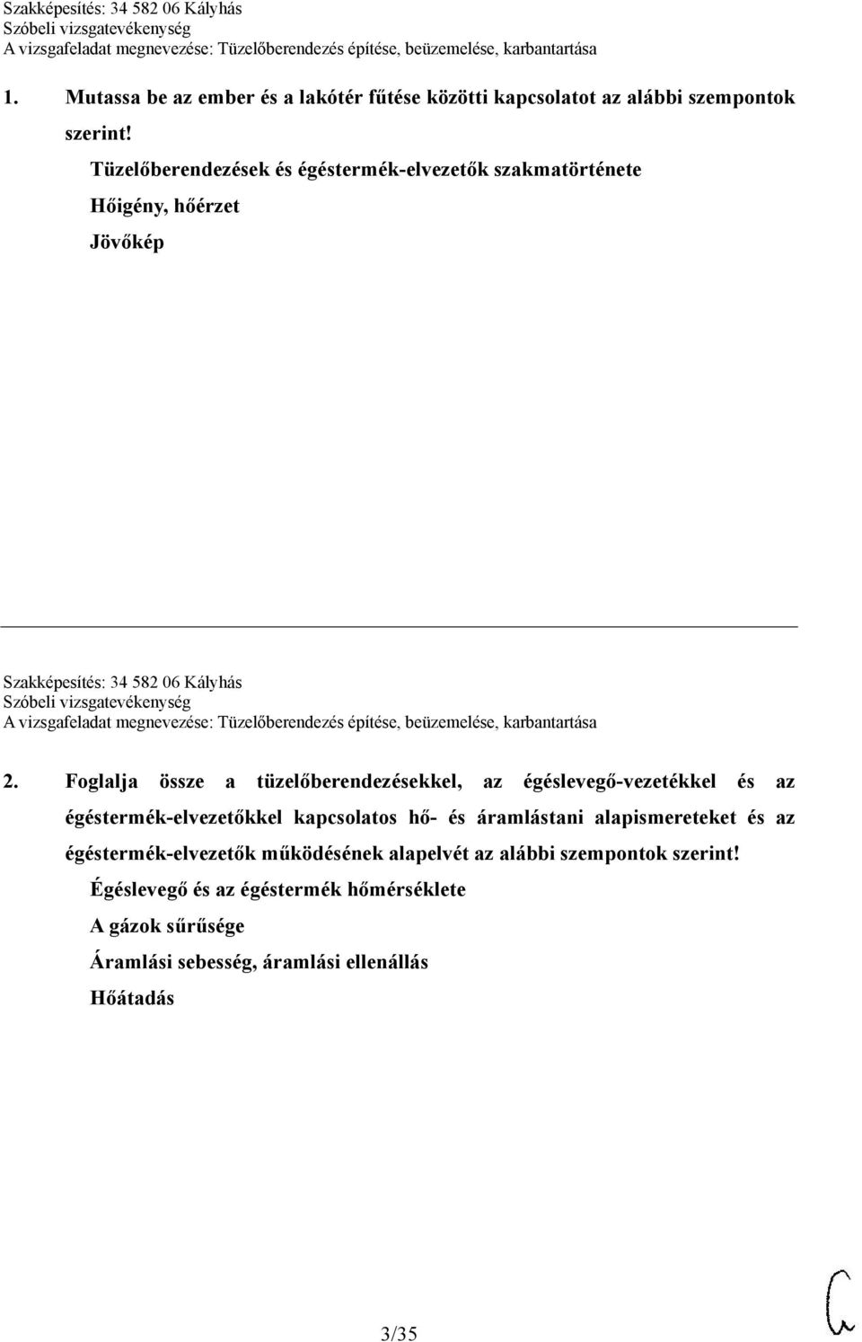 Foglalja össze a tüzelőberendezésekkel, az égéslevegő-vezetékkel és az égéstermék-elvezetőkkel kapcsolatos hő- és áramlástani