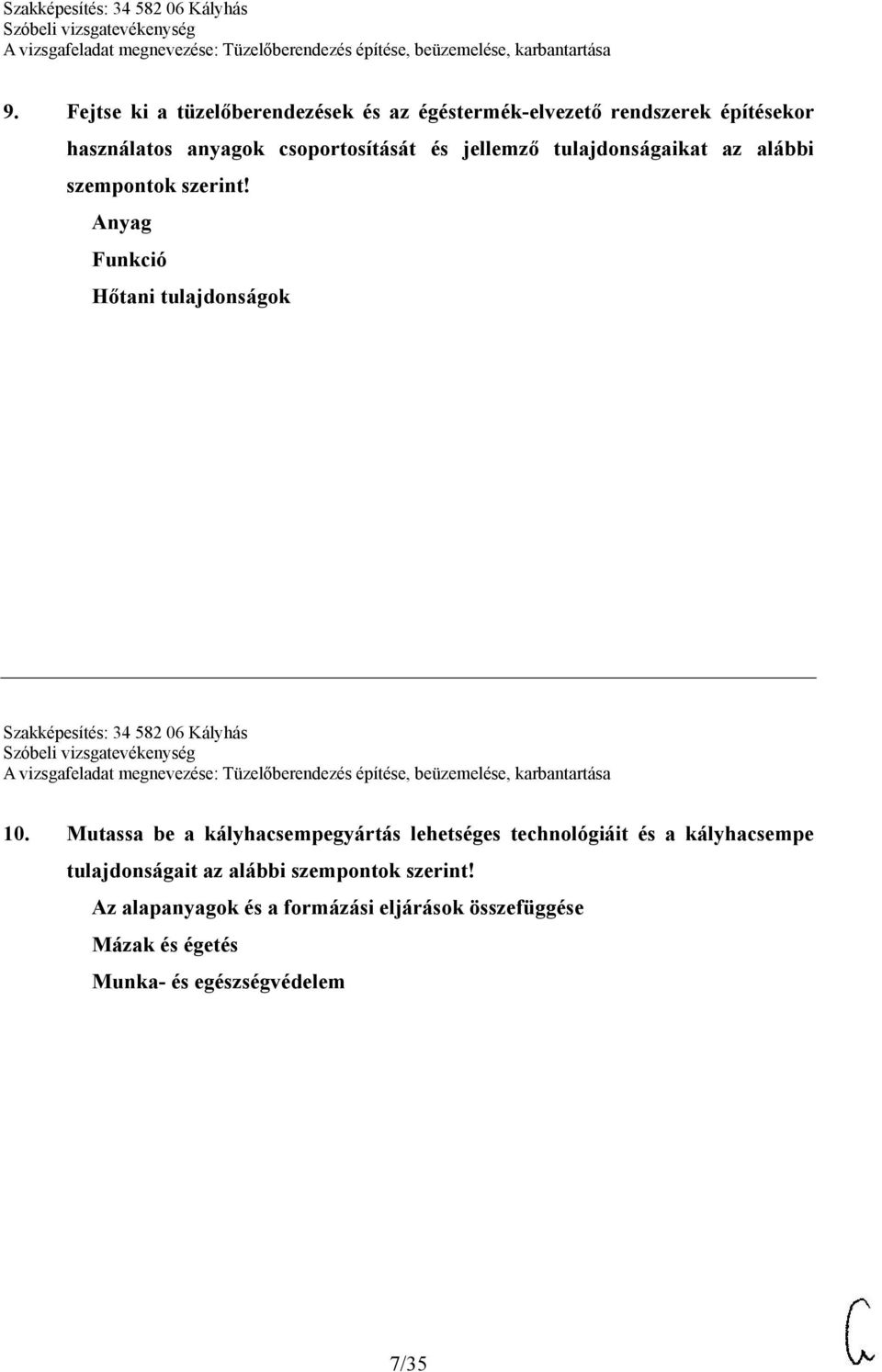 Anyag Funkció Hőtani tulajdonságok Szakképesítés: 34 582 06 Kályhás 10.