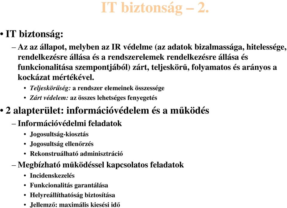 szempontjából) zárt, teljeskörű, folyamatos és arányos a kockázat mértékével.