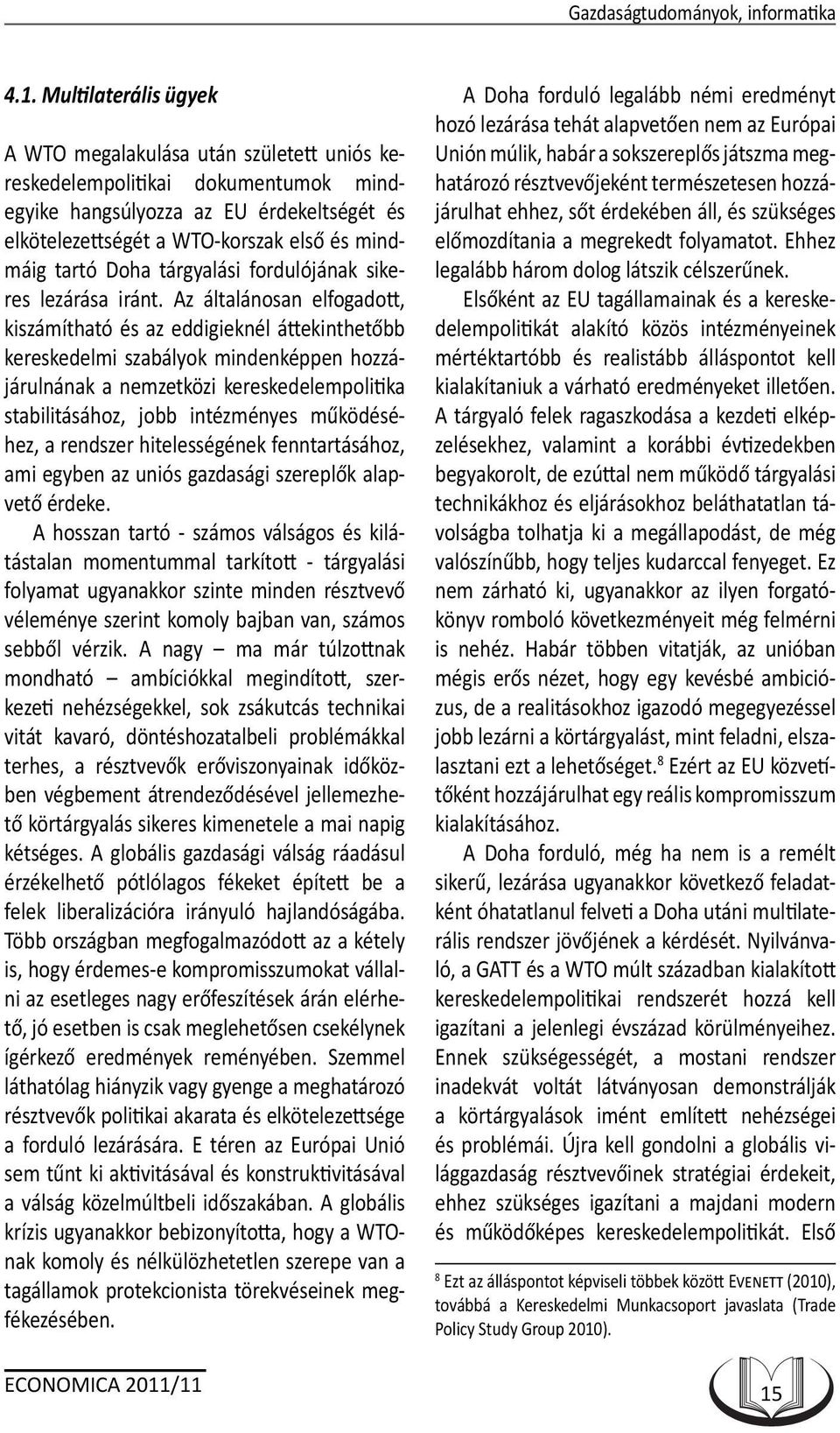Doha tárgyalási fordulójának sikeres lezárása iránt.
