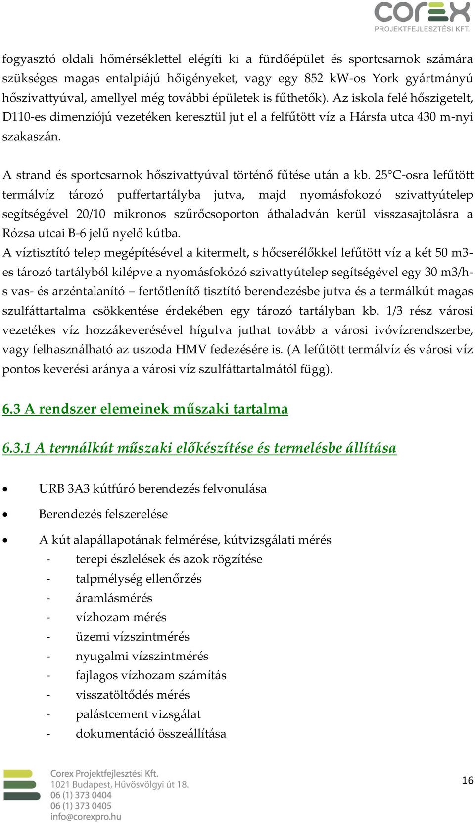 A strand és sportcsarnok hőszivattyúval történő fűtése után a kb.