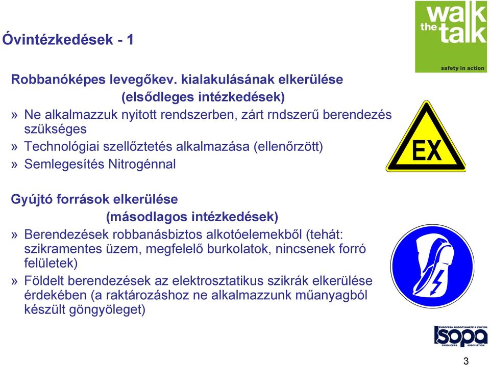 szellőztetés alkalmazása (ellenőrzött)» Semlegesítés Nitrogénnal Gyújtó források elkerülése (másodlagos intézkedések)» Berendezések