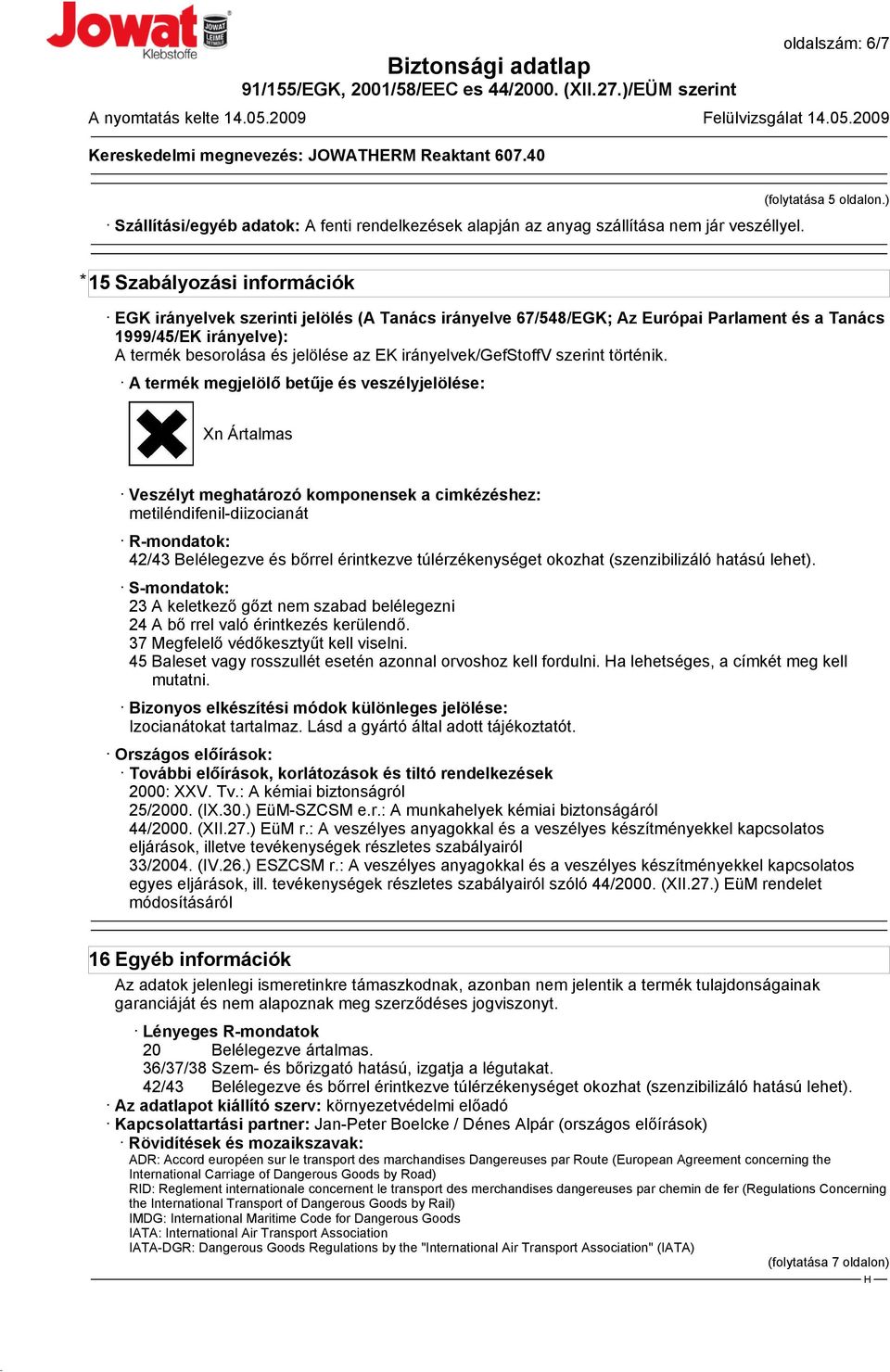 irányelvek/gefstoffv szerint történik.