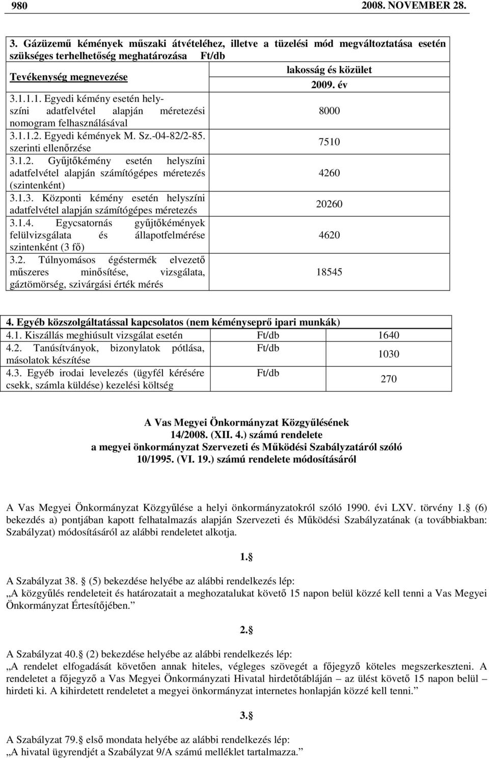 1.1. Egyedi kémény esetén helyszíni adatfelvétel alapján méretezési 8000 nomogram felhasználásával 3.1.1.2.