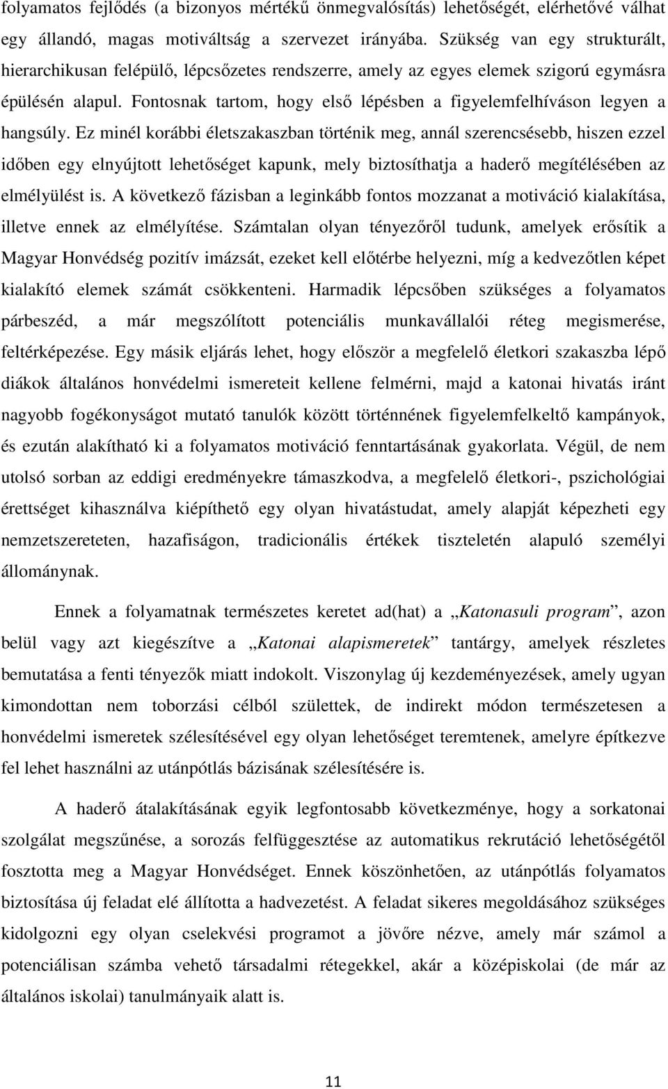 Fontosnak tartom, hogy első lépésben a figyelemfelhíváson legyen a hangsúly.