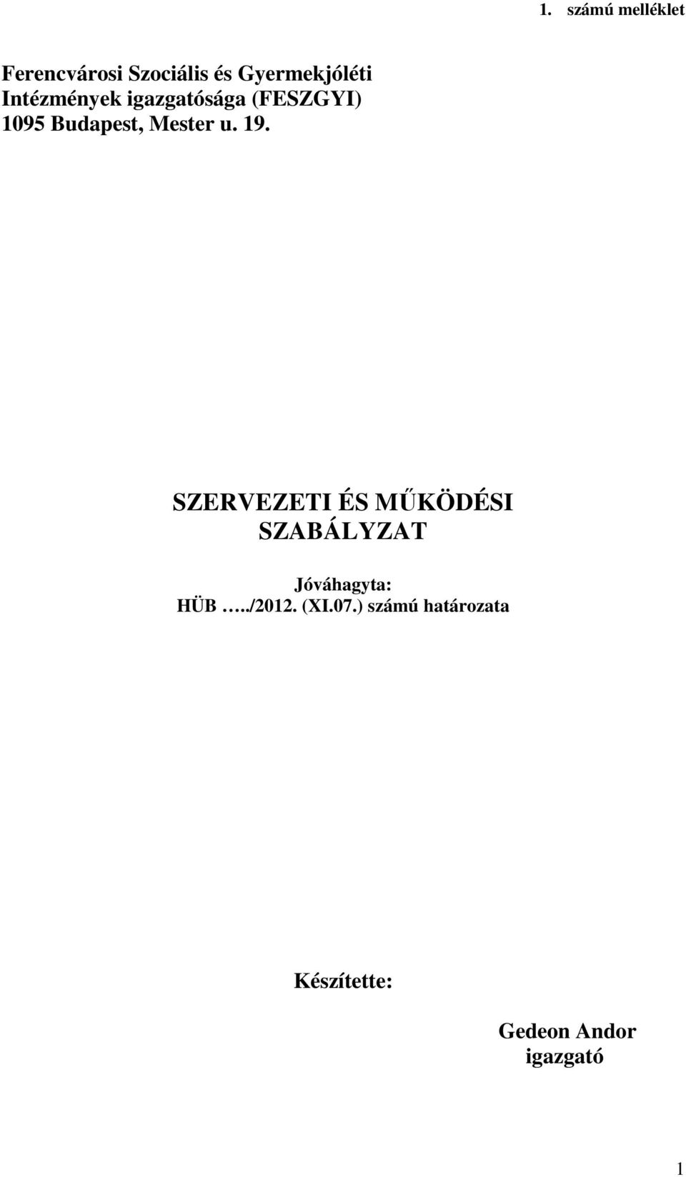 19. SZERVEZETI ÉS MŰKÖDÉSI SZABÁLYZAT Jóváhagyta: HÜB../2012.