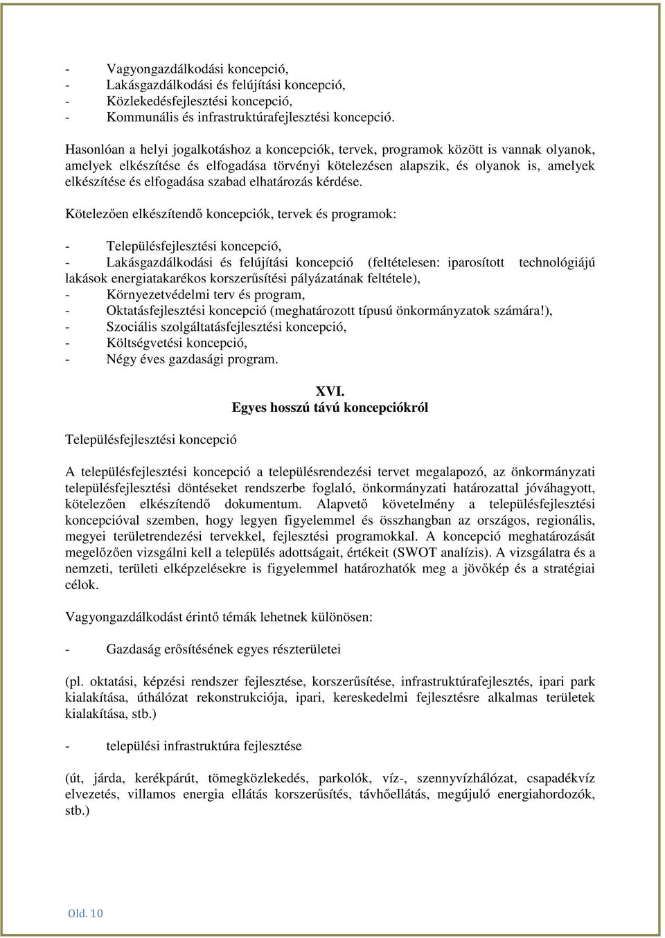 elfogadása szabad elhatározás kérdése.