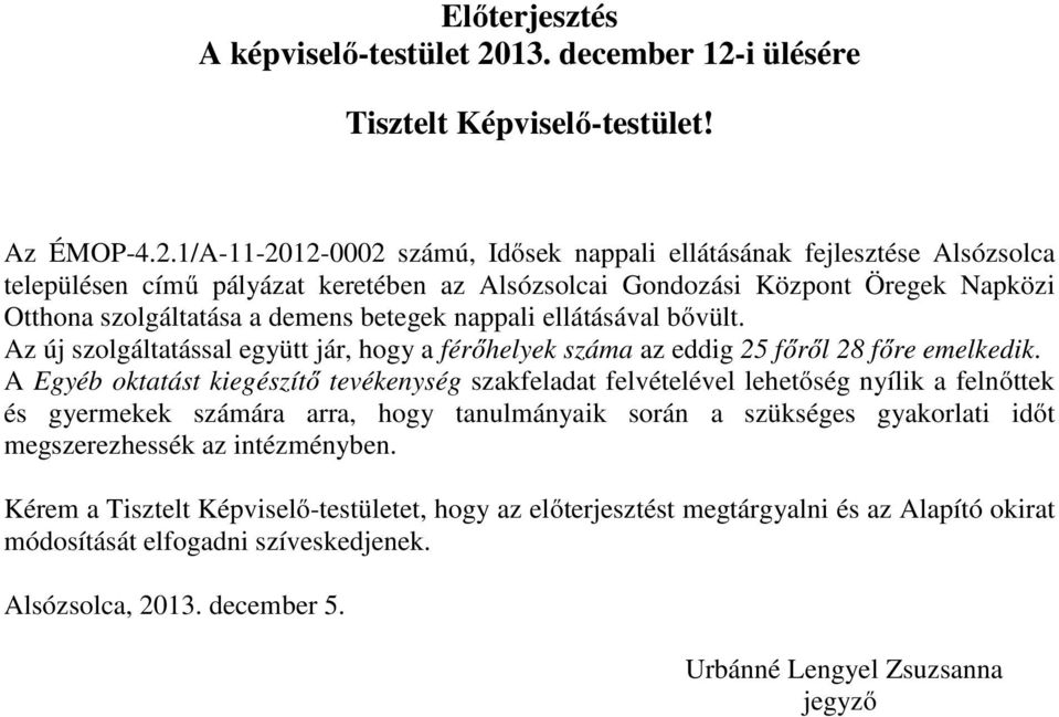 i ülésére Tisztelt Képviselő-testület! Az ÉMOP-4.2.