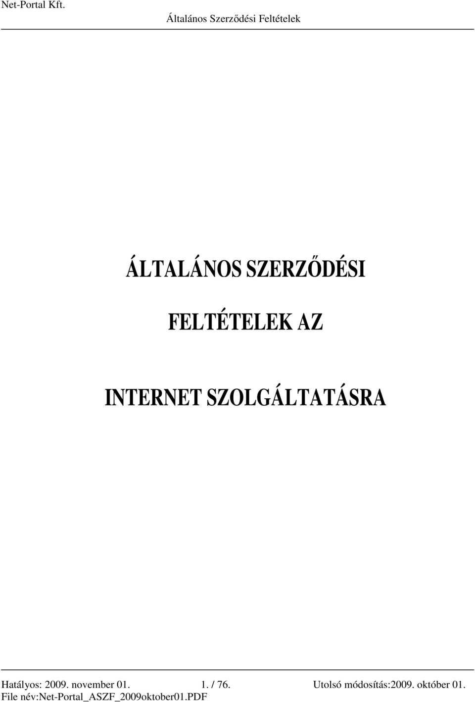 1. / 76. Utolsó módosítás:2009. október 01.