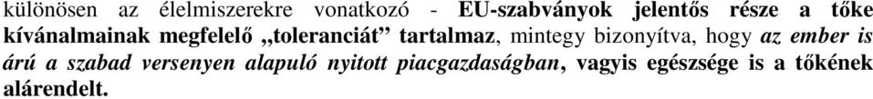 mintegy bizonyítva, hogy az ember is árú a szabad versenyen