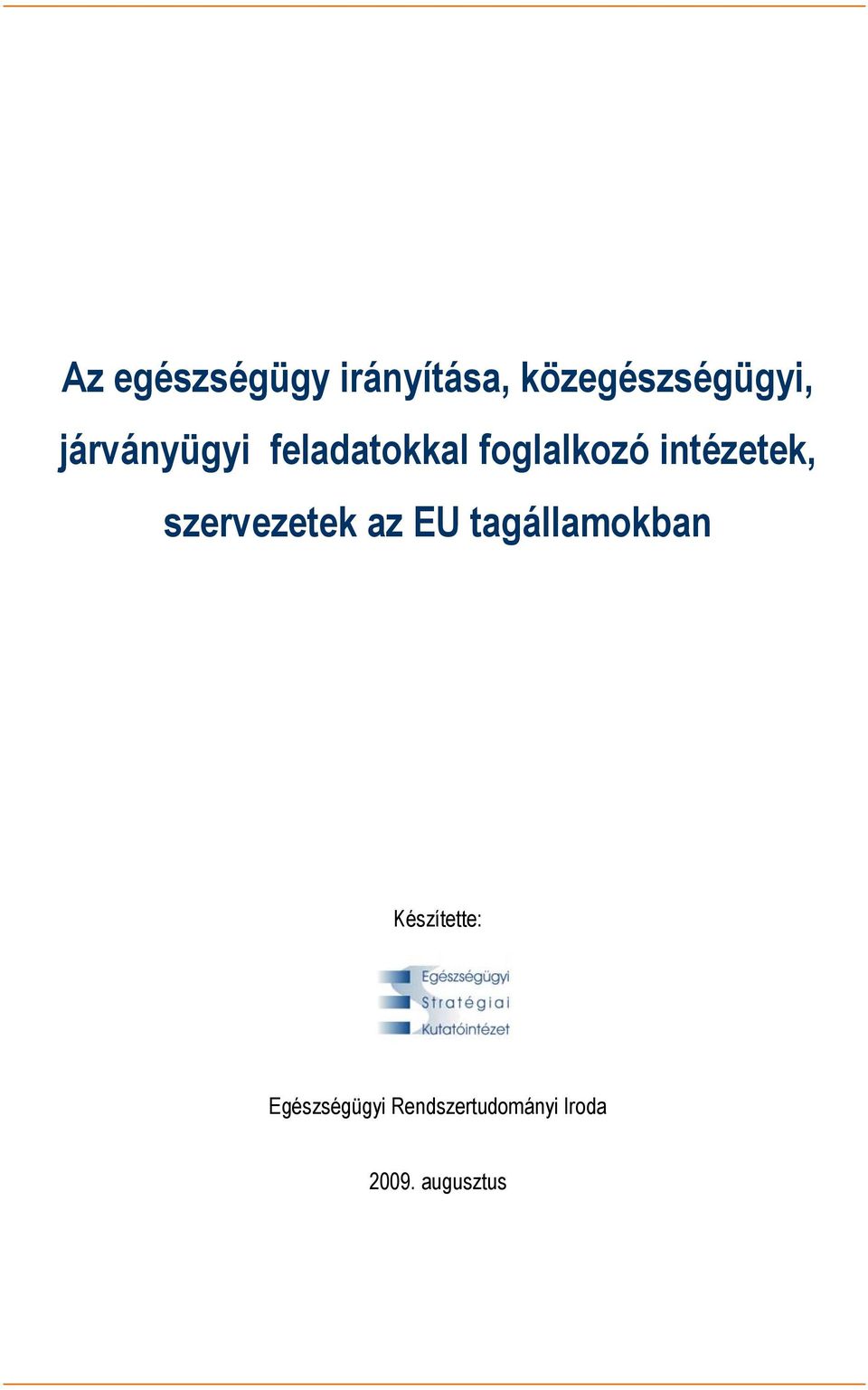 szervezetek az EU tagállamokban Készítette: