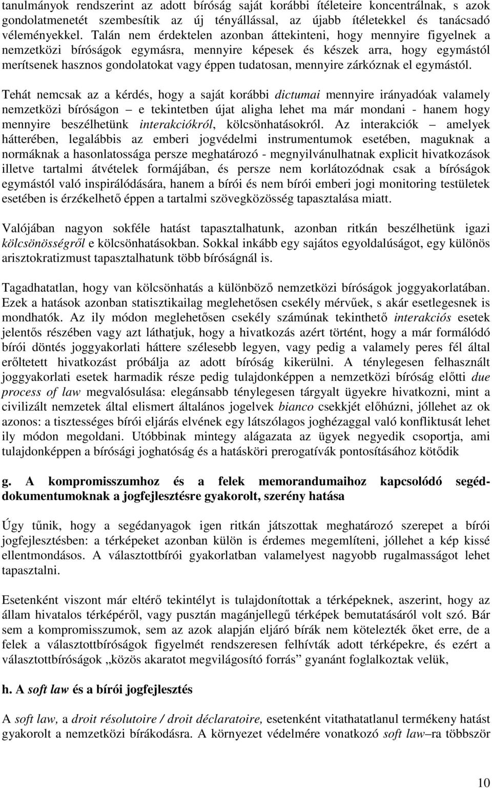 tudatosan, mennyire zárkóznak el egymástól.