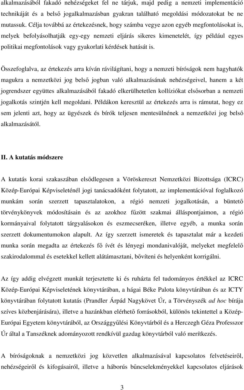 gyakorlati kérdések hatását is.