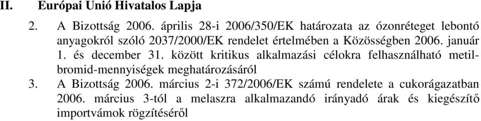 2006. január 1. és december 31.