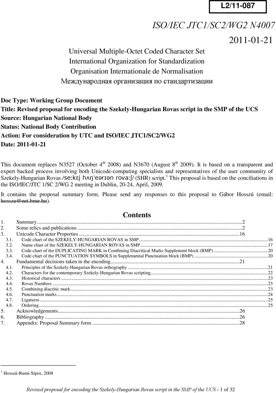 National Body Contribution Action: For consideration by UTC and ISO/IEC JTC1/SC2/WG2 Date: 2011-01-21 This document replaces N3527 (October 4 th 2008) and N3670 (August 8 th 2009).