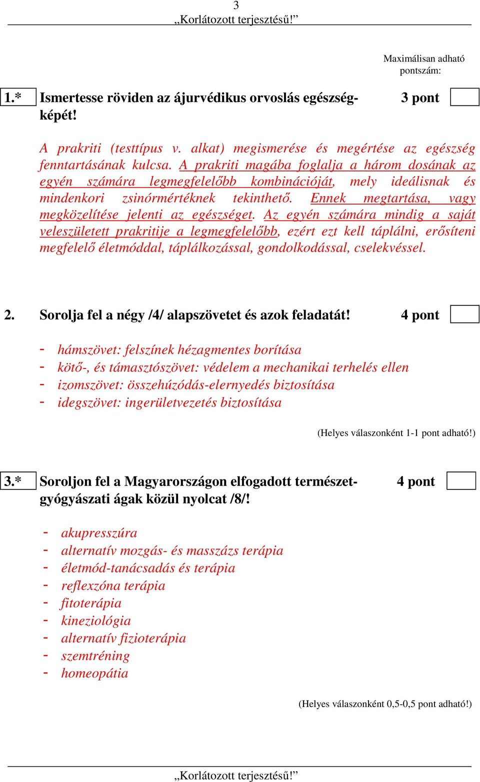 Ennek megtartása, vagy megközelítése jelenti az egészséget.