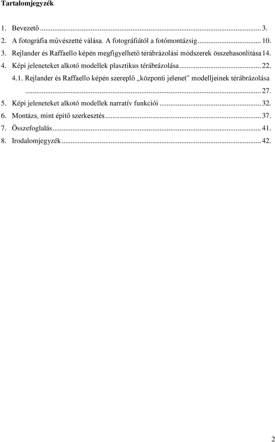 Rejlander és Raffaello képén szereplő központi jelenet modelljeinek térábrázolása... 27. 5.