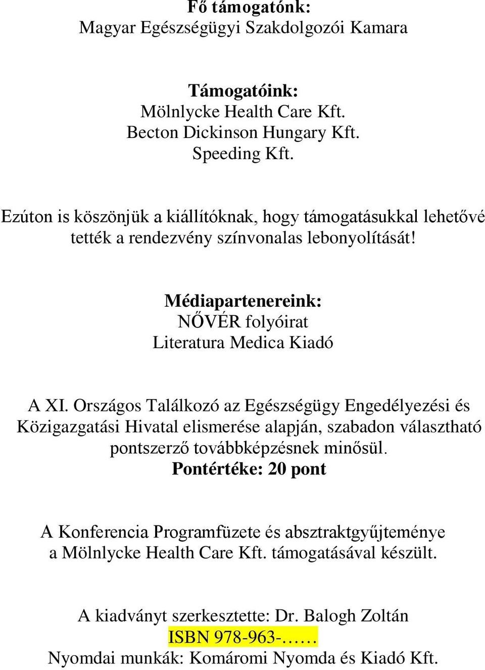 Médiapartenereink: NŐVÉR folyóirat Literatura Medica Kiadó A XI.