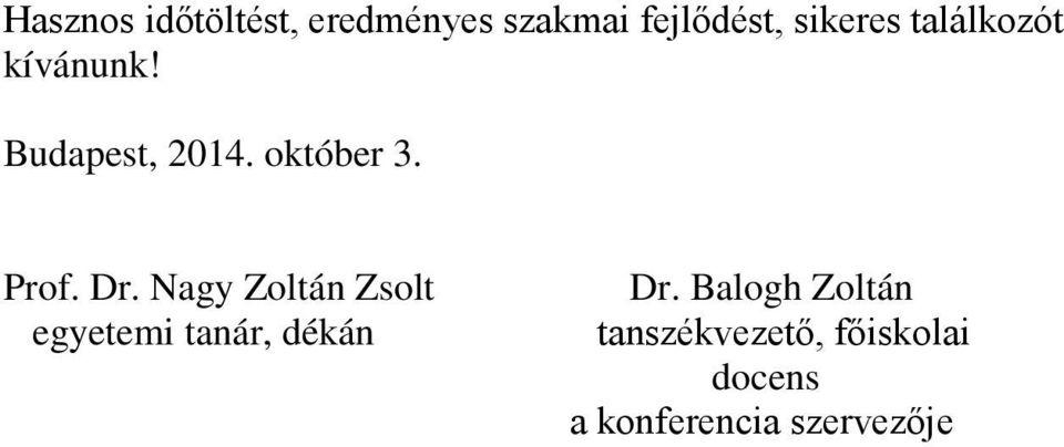 Nagy Zoltán Zsolt egyetemi tanár, dékán Dr.