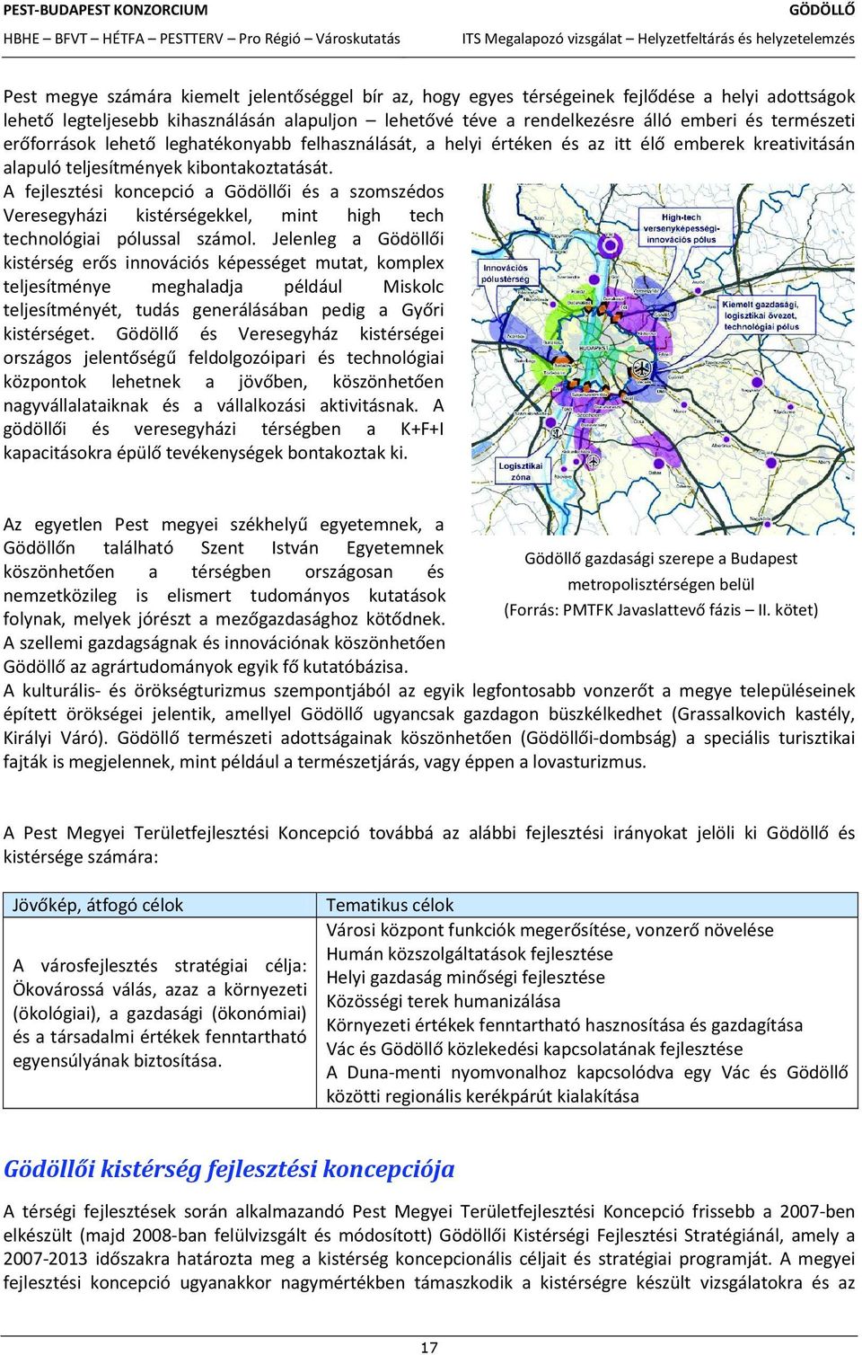 kжtet) A kulturаlis Иs ЖrЖksИgturizmus ИpМtett ЖrЖksИgei jelentik KirАlyi VАrС) dombsаg) a speciаlis turisztikai fajtаk is megjelennek, mint pиldаul a termиszetjаrаs, vagy Иppen a lovasturizmus.