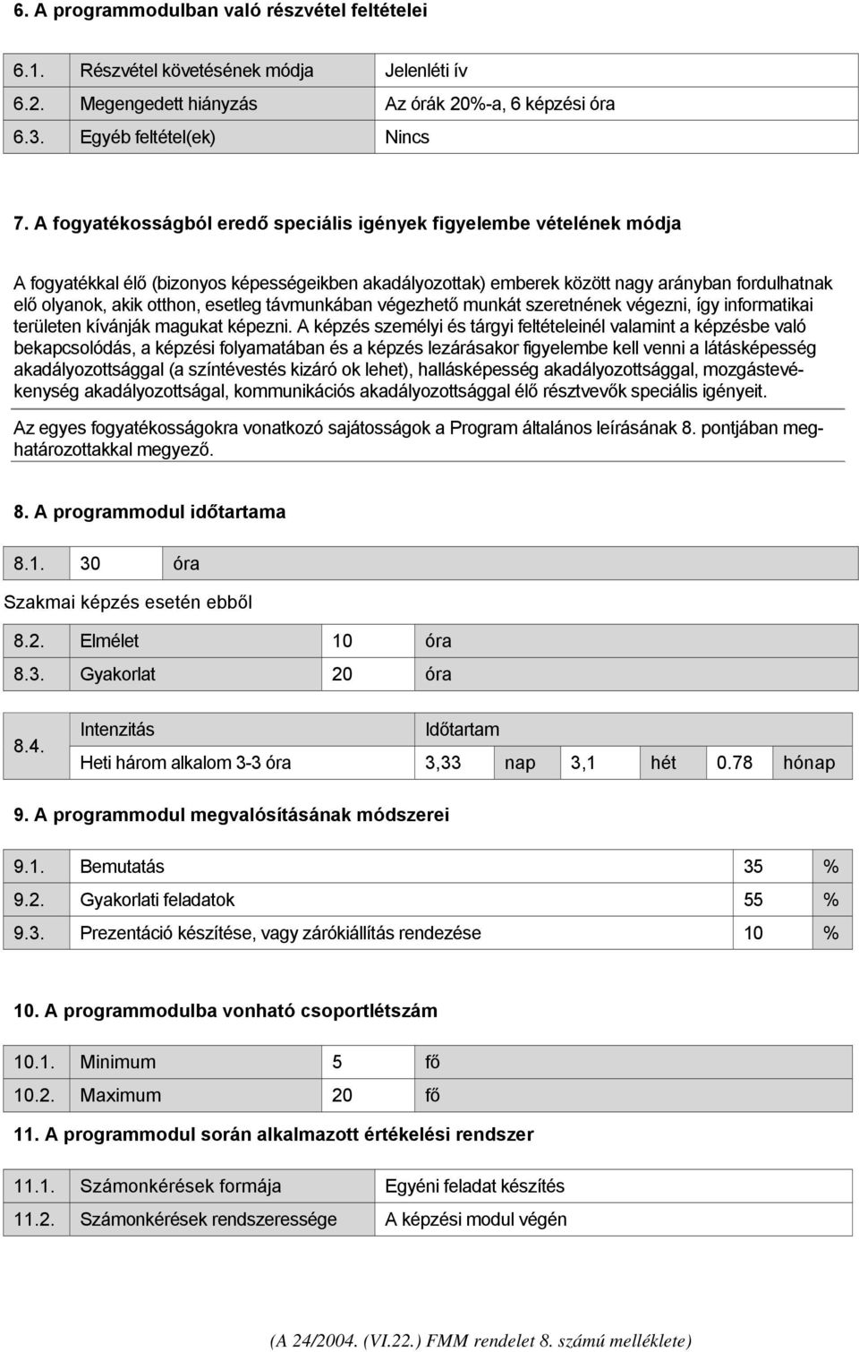 esetleg távmunkában végezhető munkát szeretnének végezni, így informatikai területen kívánják magukat képezni.