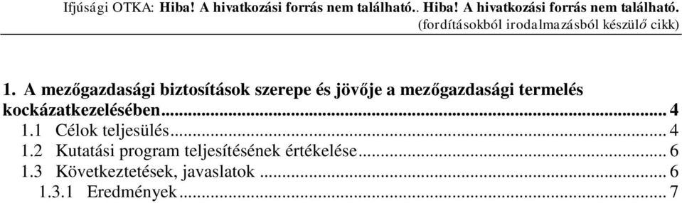 1 Célok teljesülés... 4 1.