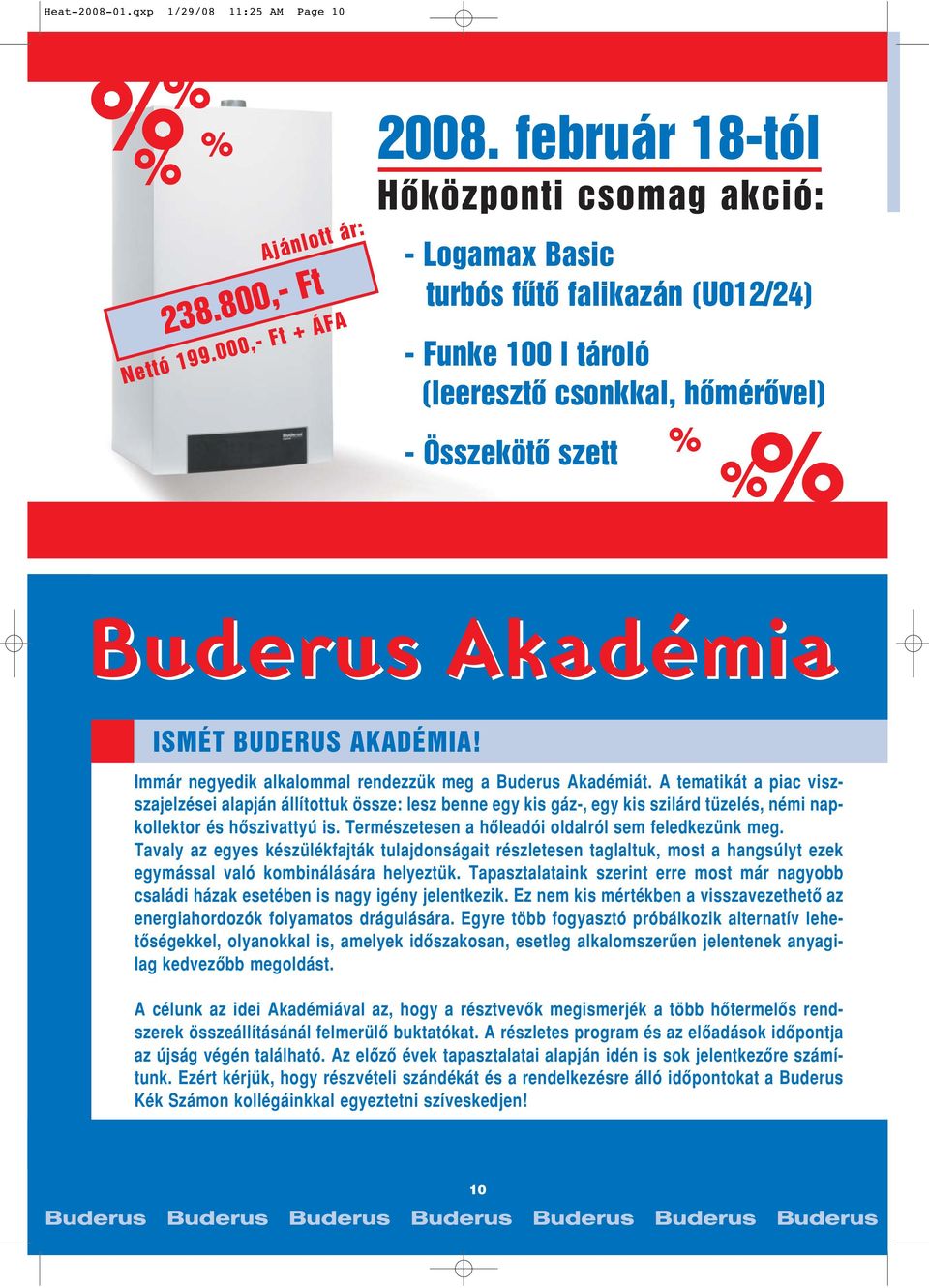 Immár negyedik alkalommal rendezzük meg a Buderus Akadémiát.