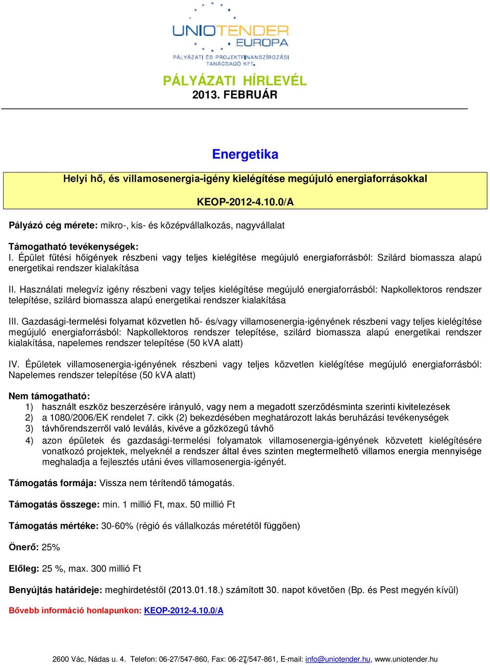 Használati melegvíz igény részbeni vagy teljes kielégítése megújuló energiaforrásból: Napkollektoros rendszer telepítése, szilárd biomassza alapú energetikai rendszer kialakítása III.