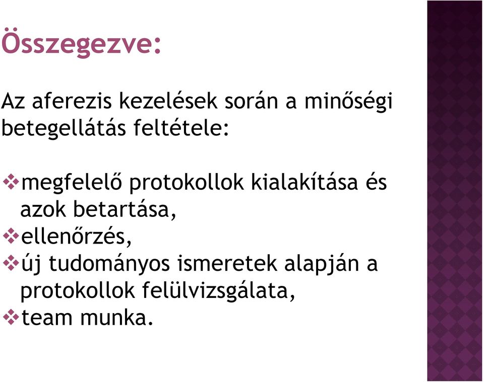 megfelelő protokollok kialakítása és azok betartása,