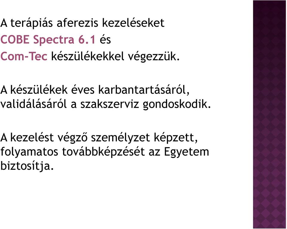 A készülékek éves karbantartásáról, validálásáról a