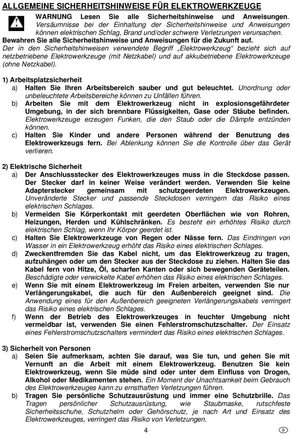 Bewahren Sie alle Sicherheitshinweise und Anweisungen für die Zukunft auf.