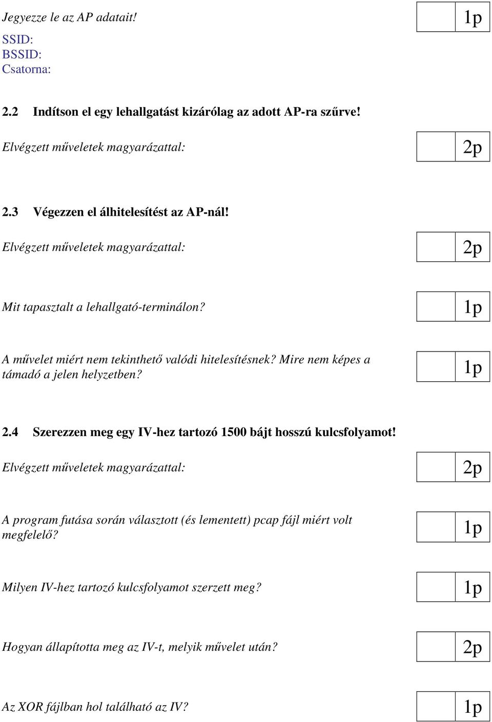 4 Szerezzen meg egy IV-hez tartozó 1500 bájt hosszú kulcsfolyamot!