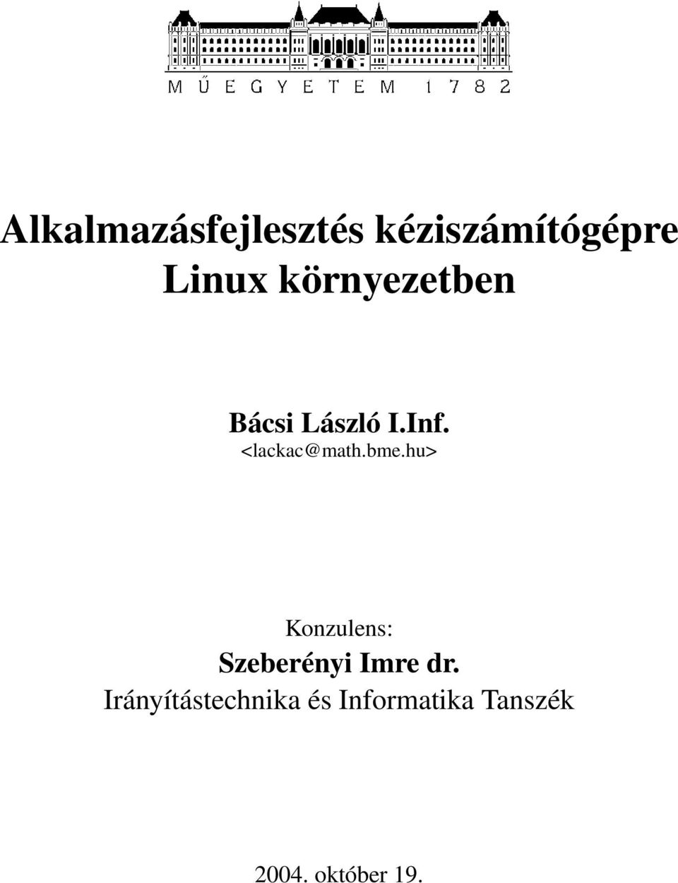 bme.hu> Konzulens: Szeberényi Imre dr.