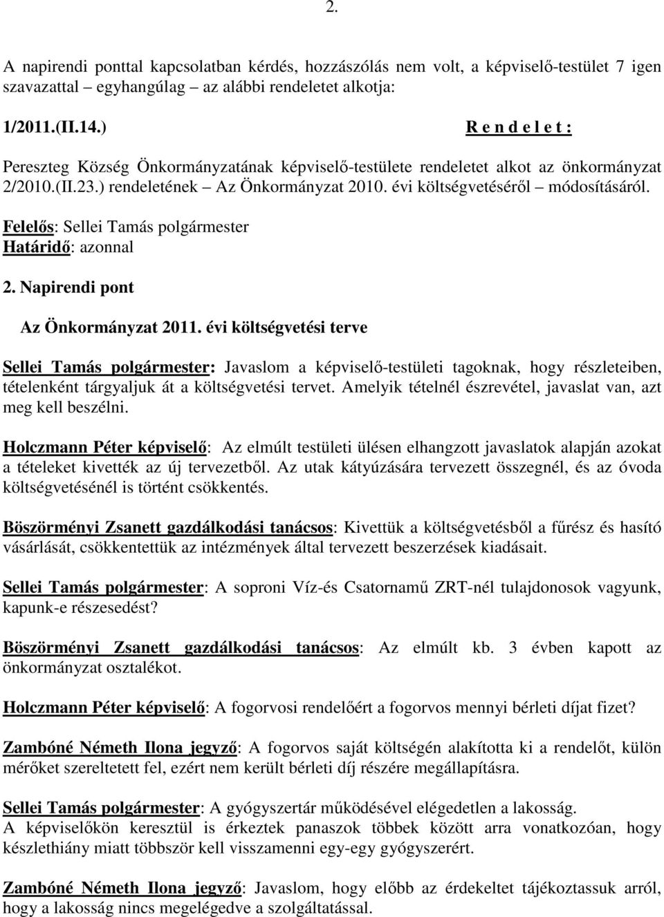 Határidı: azonnal 2. Napirendi pont Az Önkormányzat 2011.