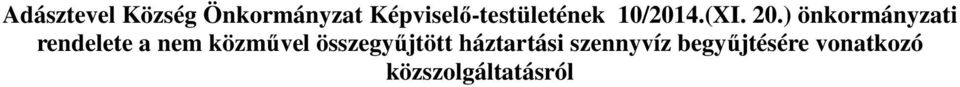 ) önkormányzati rendelete a nem közművel