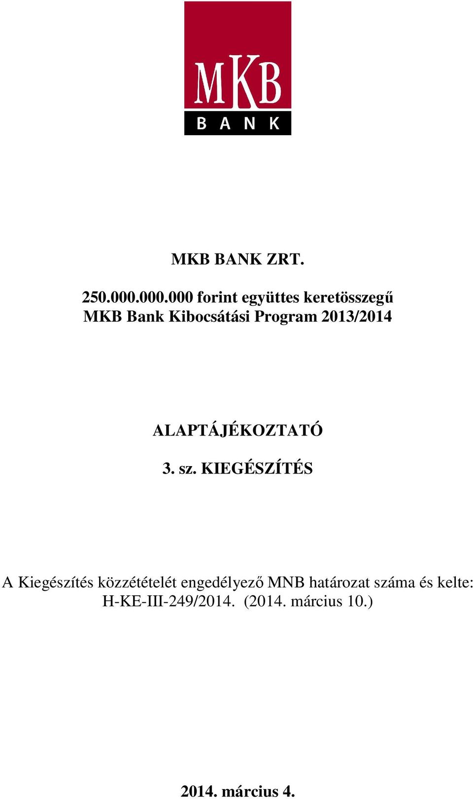 Program 2013/2014 ALAPTÁJÉKOZTATÓ 3. sz.