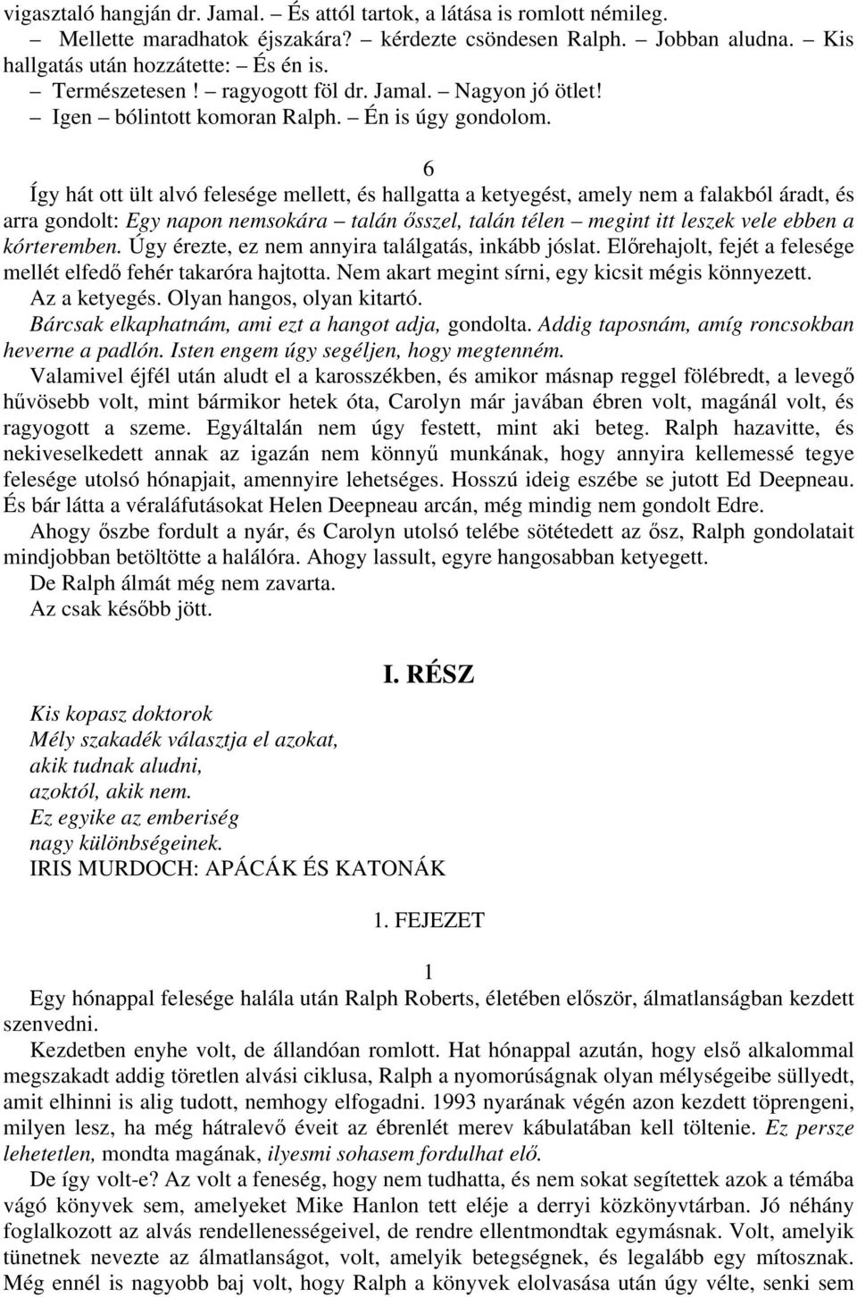 felesége sikoltozik nagy kakas