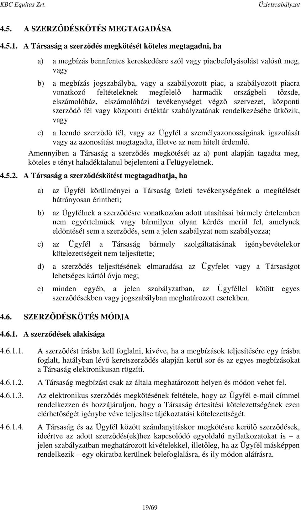 szabályozott piacra vonatkozó feltételeknek megfelelő harmadik országbeli tőzsde, elszámolóház, elszámolóházi tevékenységet végző szervezet, központi szerződő fél vagy központi értéktár