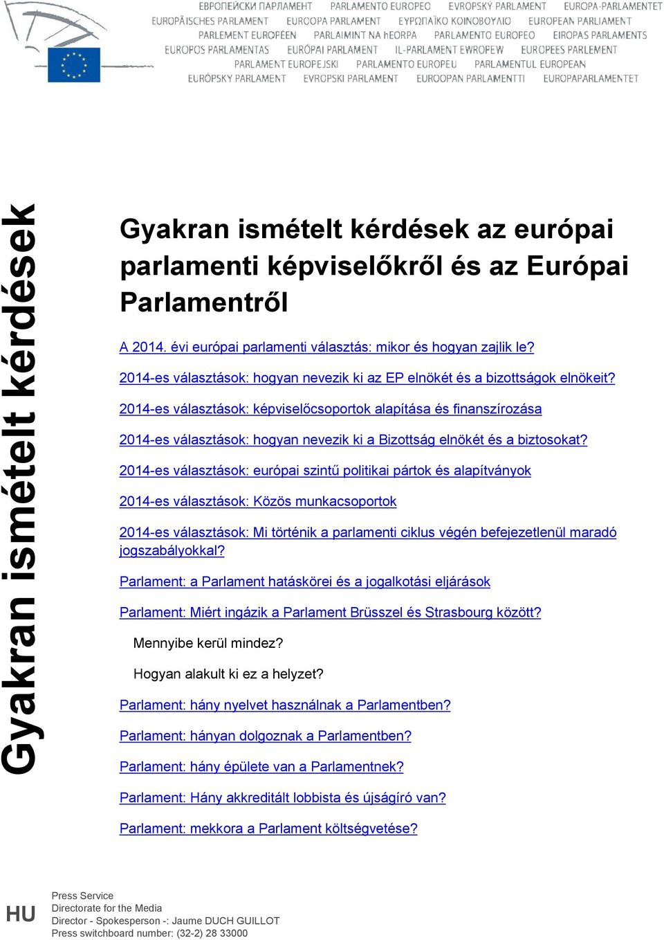 2014-es választások: képviselőcsoportok alapítása és finanszírozása 2014-es választások: hogyan nevezik ki a Bizottság elnökét és a biztosokat?