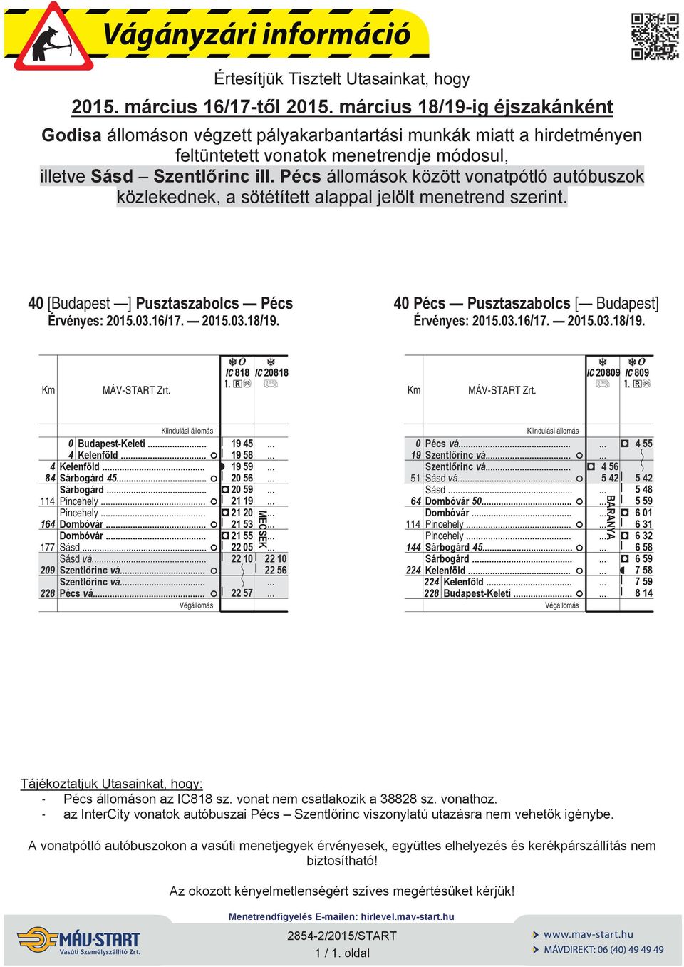 Pécs állomások között vontpótló utóbuszok közlekednek, sötétített lppl jelölt menetrend szerint.