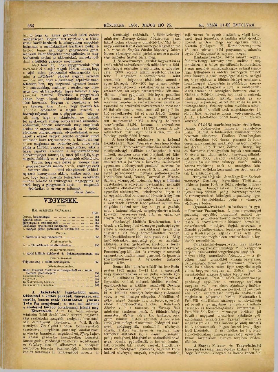 Mert tény az, hogy gépgyárosaink hibát követnek el a saját maguk k á r á r a abban, hogy a sajtó utján propogálást elhanyagolják.