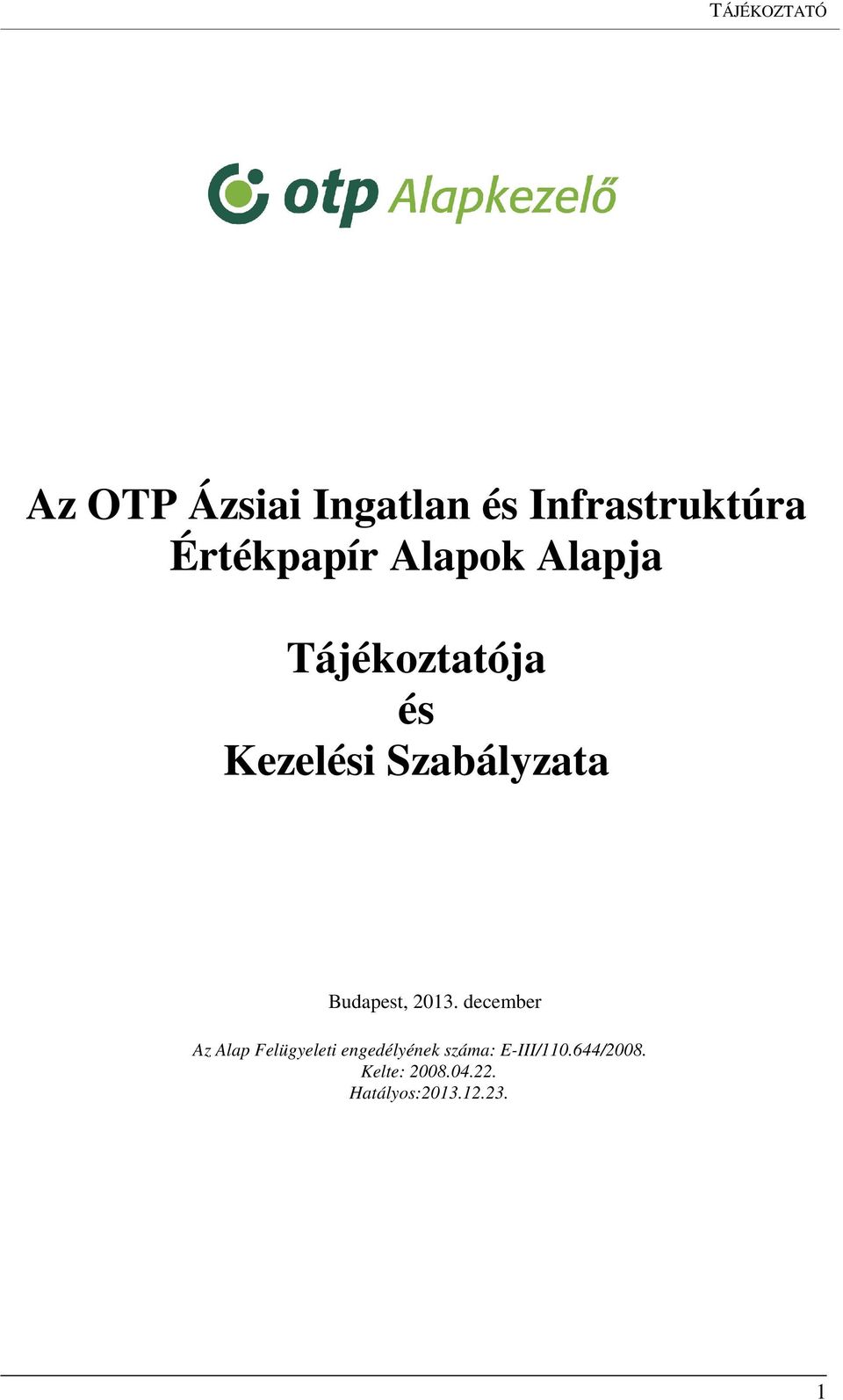 Az OTP Ázsiai Ingatlan és Infrastruktúra Értékpapír Alapok Alapja.  Tájékoztatója és Kezelési Szabályzata - PDF Ingyenes letöltés
