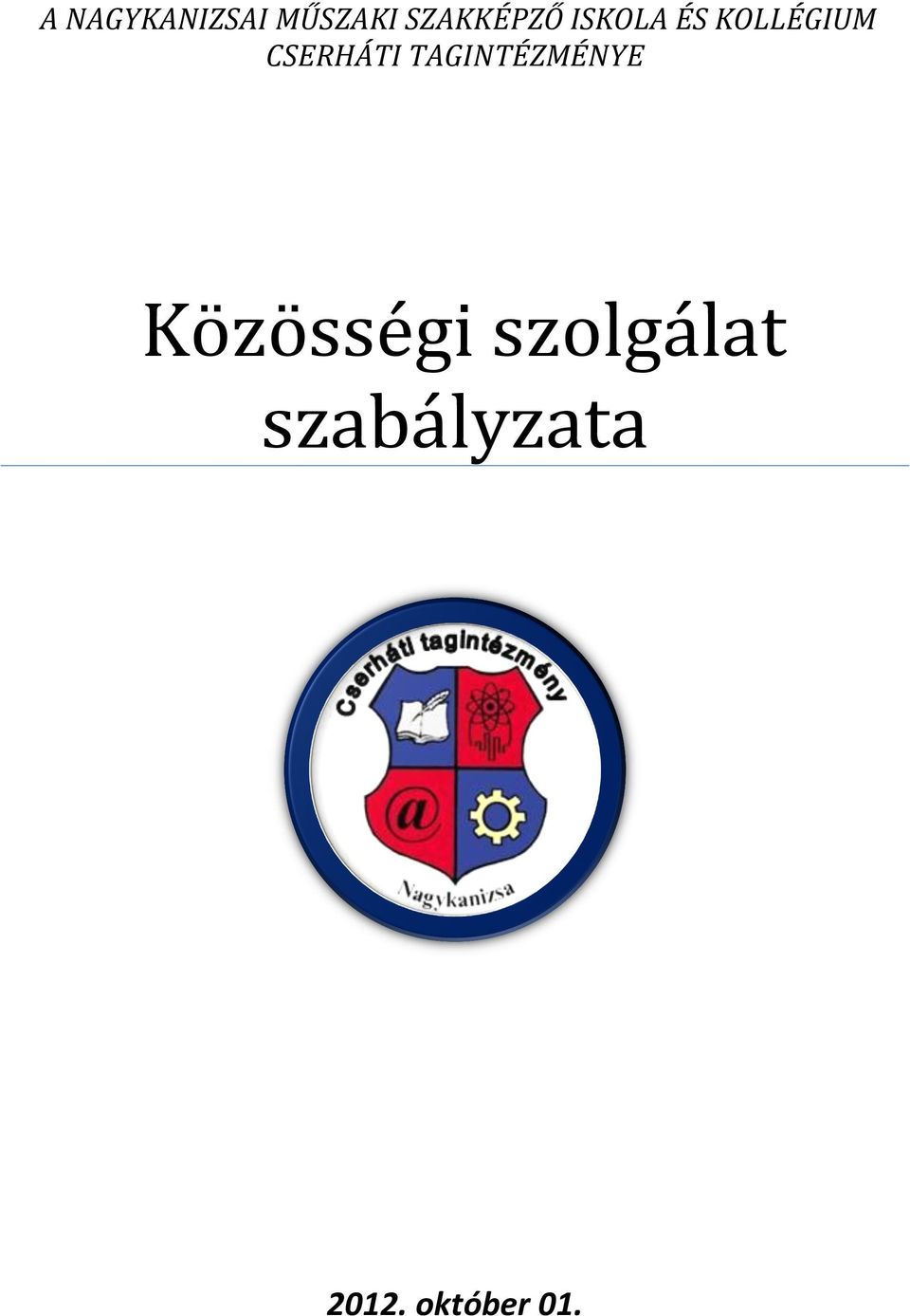 CSERHÁTI TAGINTÉZMÉNYE TAGINTÉZMÉN