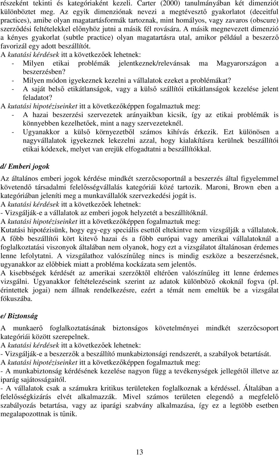 A másik megneveze dimenzió a kényes gyakorla suble pracice olyan magaarásra ual, amikor például a beszerzı favorizál egy ado beszállíó.