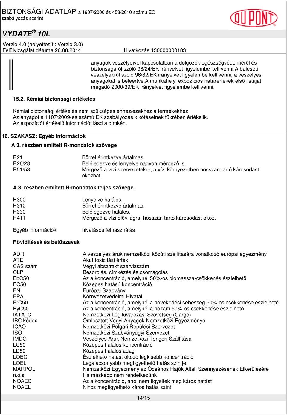 a munkahelyi expozíciós határértékek első listáját megadó 2000/39/EK irányelvet figyelembe kell venni.