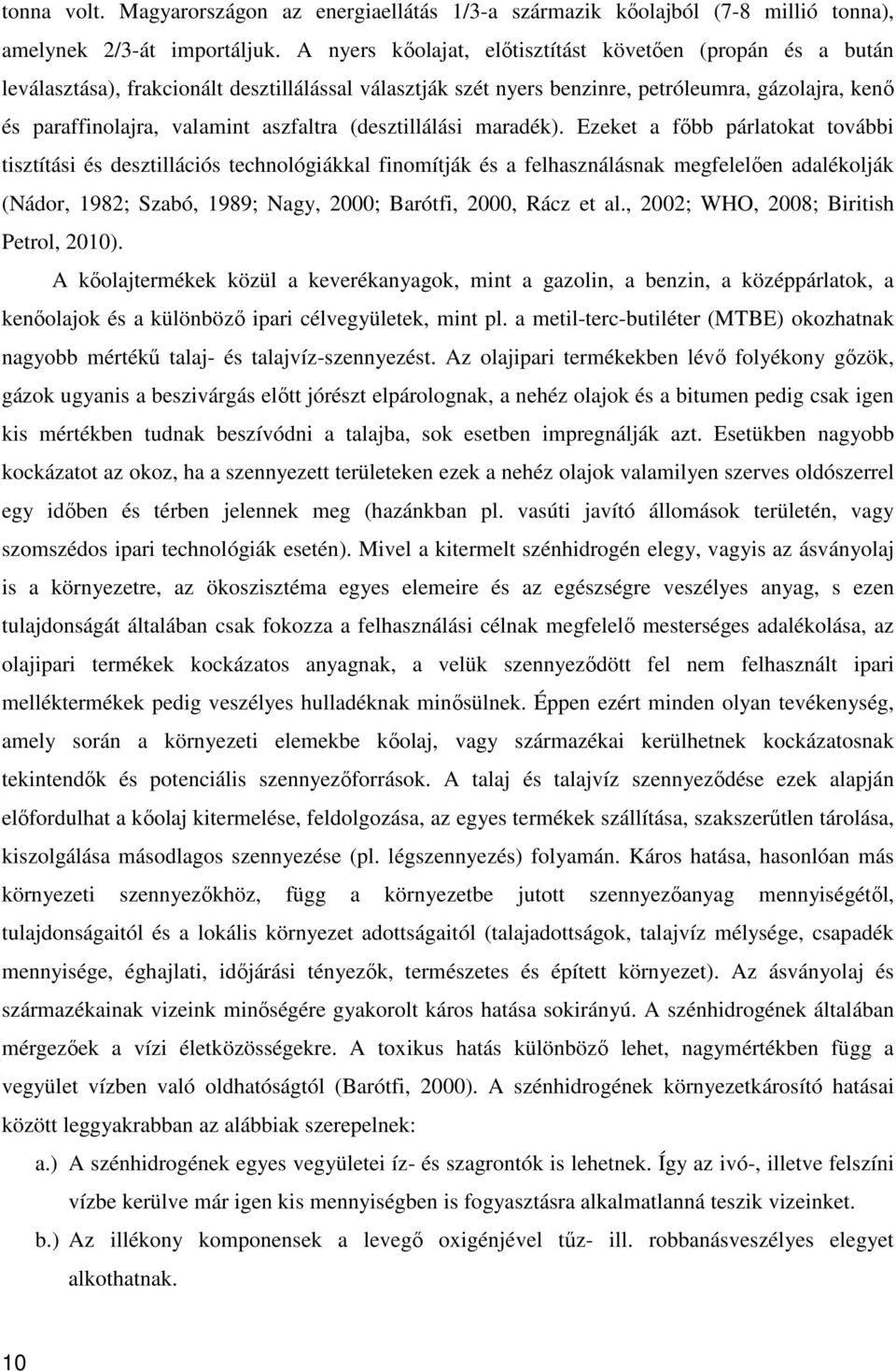 aszfaltra (desztillálási maradék).