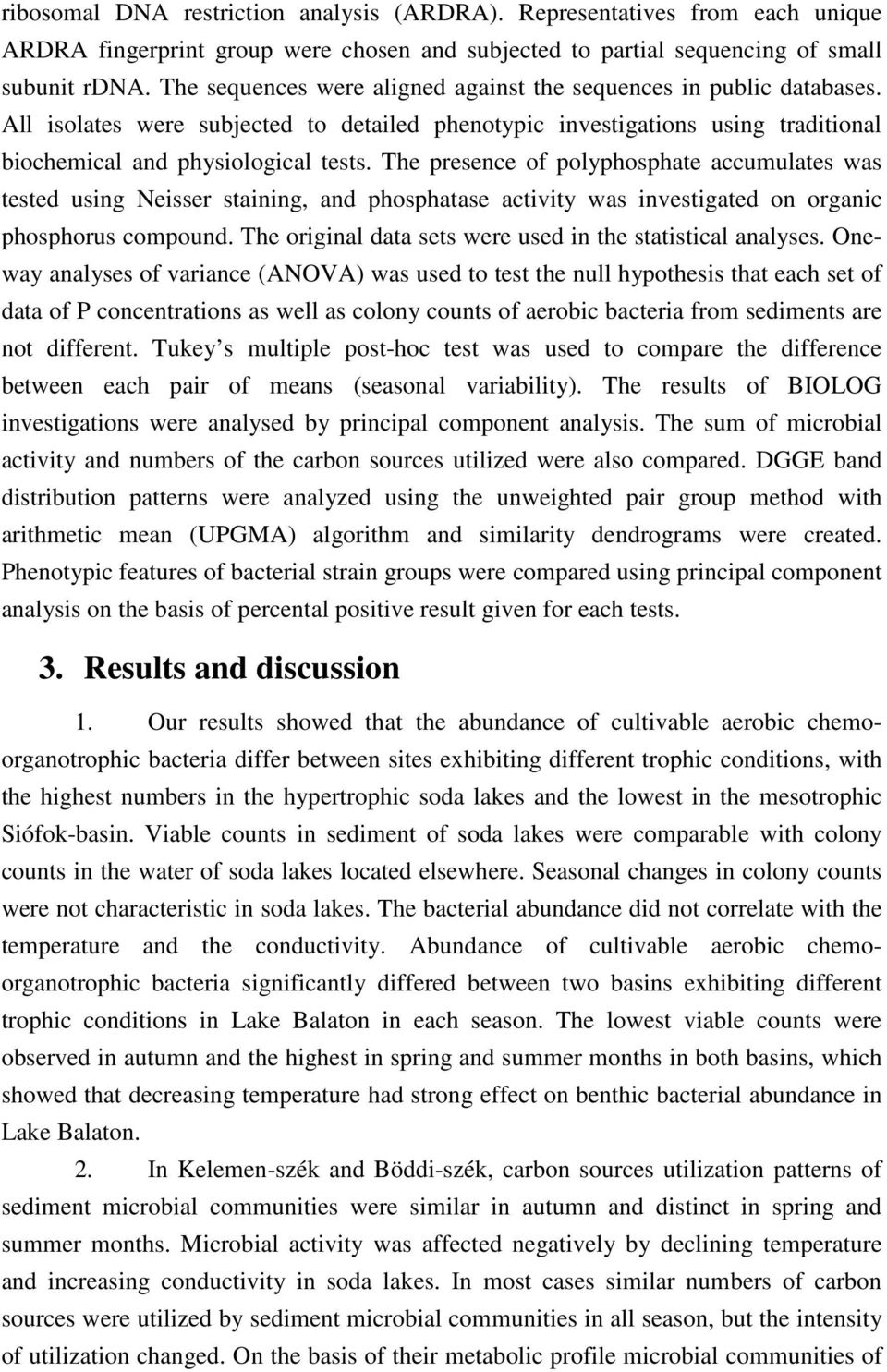 The presence of polyphosphate accumulates was tested using Neisser staining, and phosphatase activity was investigated on organic phosphorus compound.