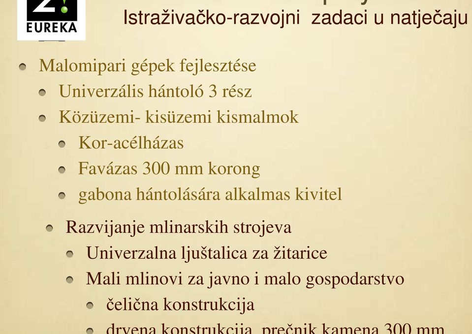 korong gabona hántolására alkalmas kivitel Razvijanje mlinarskih strojeva